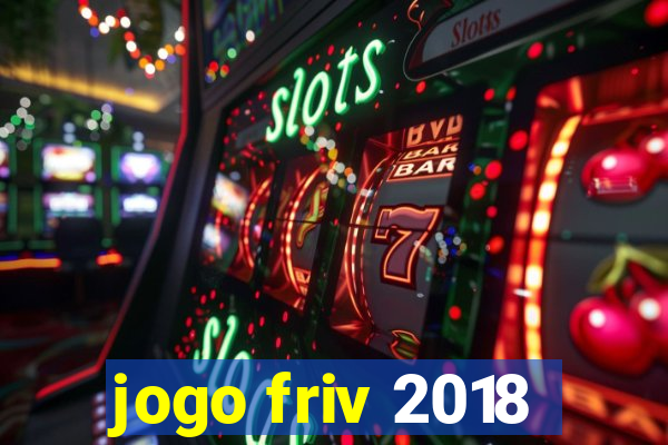 jogo friv 2018